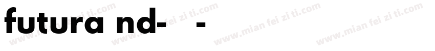 futura nd-常规字体转换
